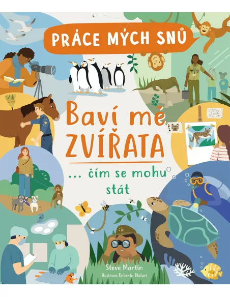 Práce mých snů: Baví mě zvířata